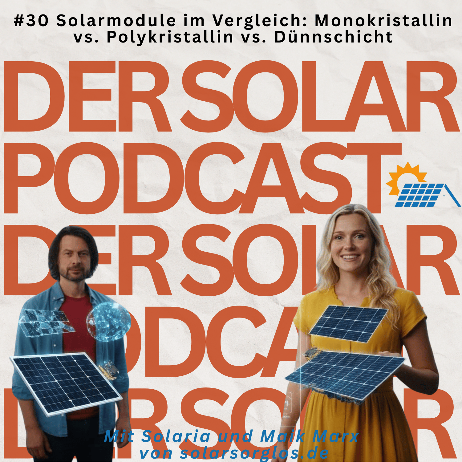 Cover Folge 30: Solarmodule im Vergleich: Monokristallin vs Polykristallin vs Dünnschicht
