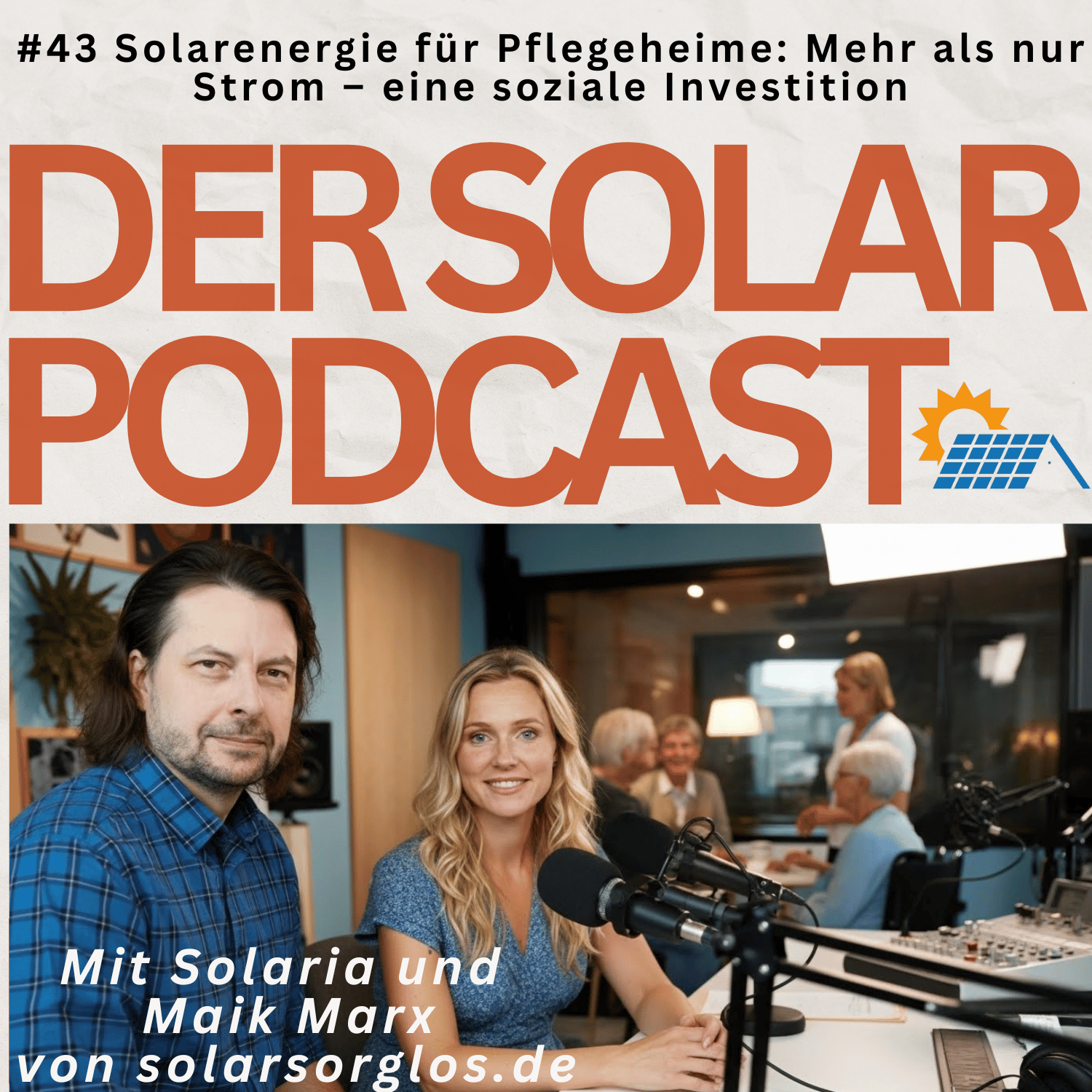 Cover Folge 43: Solarenergie für Pflegeheime: Mehr als nur Strom, eine soziale Investition